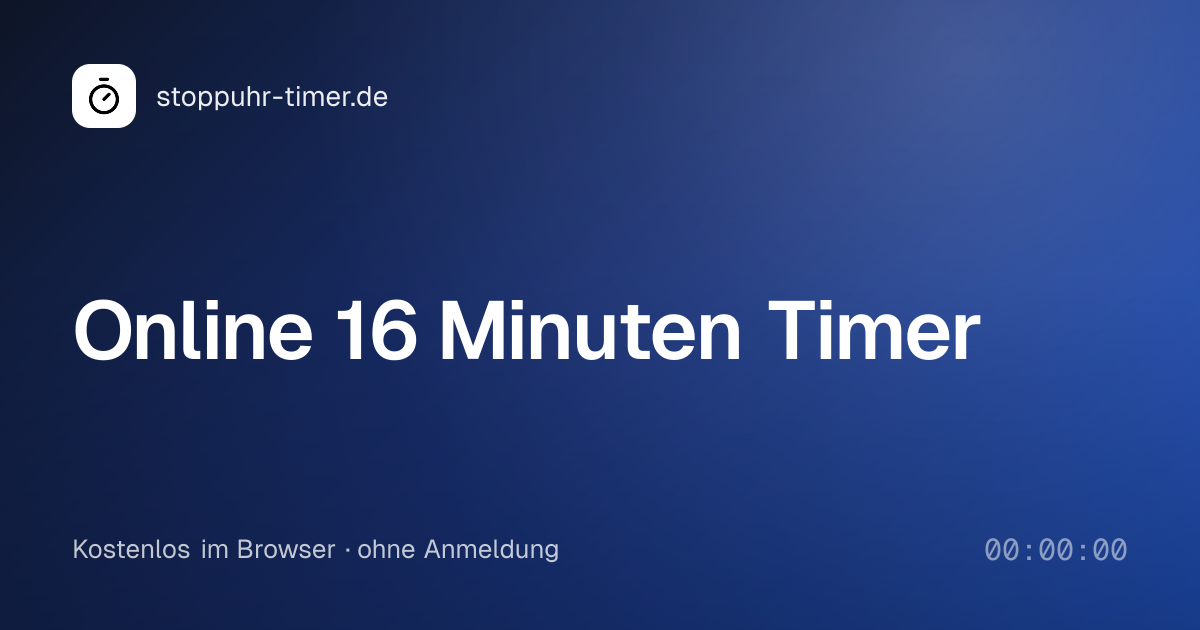 Online 16 Minuten Timer | Stoppuhr-Timer.de